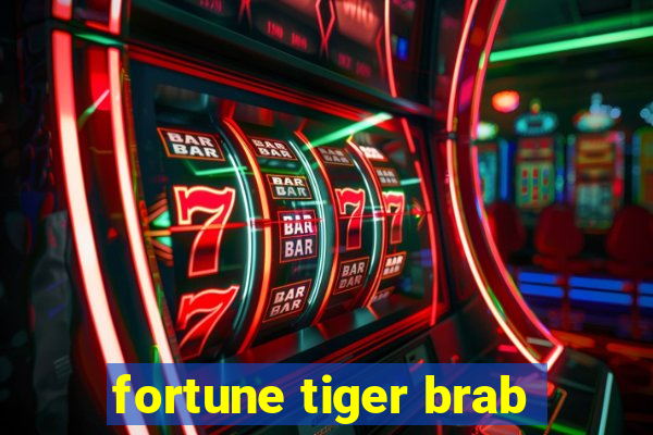 fortune tiger brab